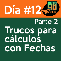 dia12 reto40excel capacitación en Excel trucos para cálculos con fechas 2