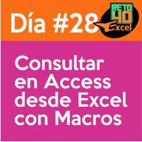 dia 28 reto40excel-Consultar-en-Access-desde-Excel-con-Macros