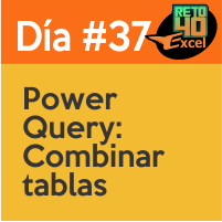 dia 37 reto40excel Power-query-Combinar-tablas-rapidamente-en-Excel